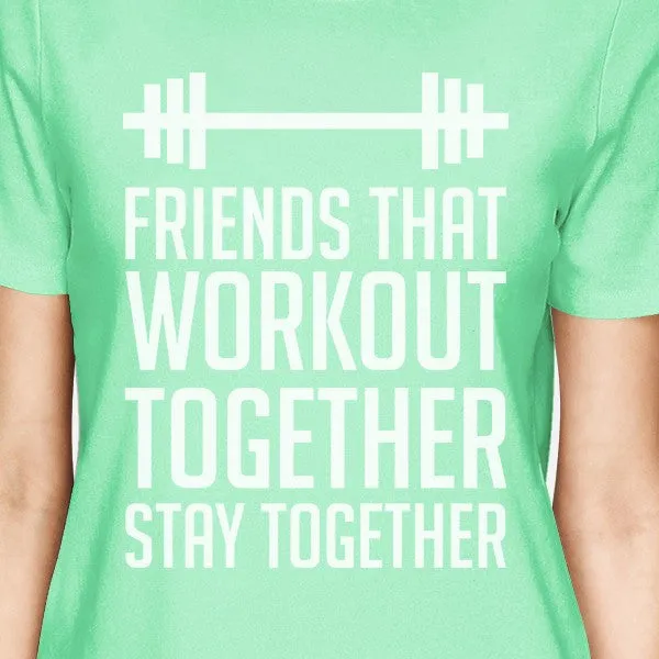 Friends That Workout Together BFF Matching Mint Shirts