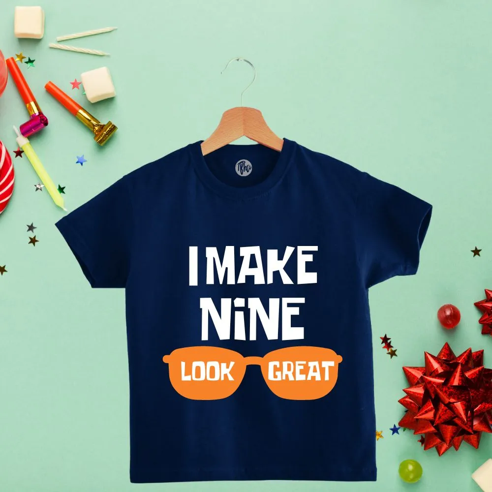 I make NINE look great | 9th Birthday T-Shirts